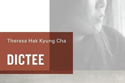 Dictée by Theresa Hak Kyung Cha (University of California Press, 2009)