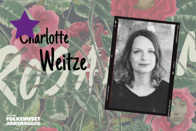 Folkehuset Ankersgade, Charlotte Weitze