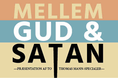 Mellem Gud og Satan - præsentation af to nye Thomas Mann-specialer
