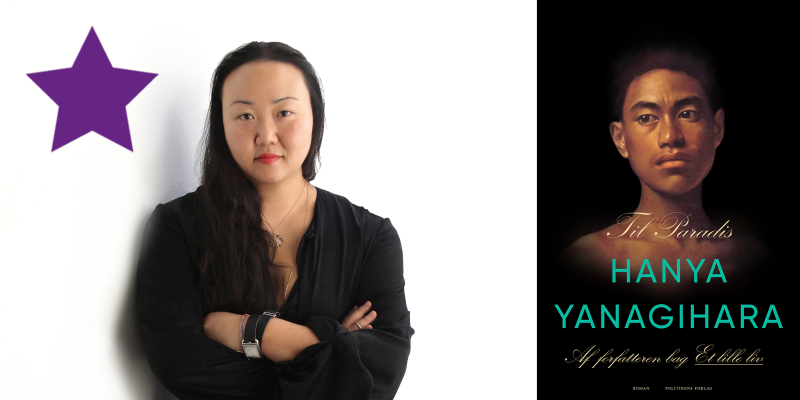 Den amerikanske forfatter Hanya Yanagihara og forsiden på romanen 'Til paradis'