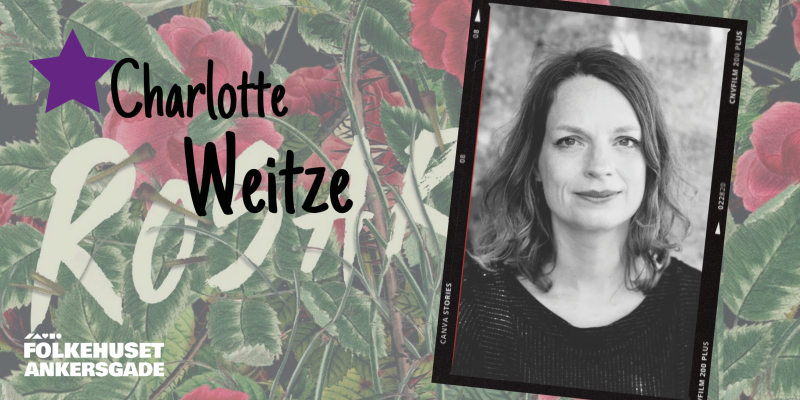 Folkehuset Ankersgade, Charlotte Weitze